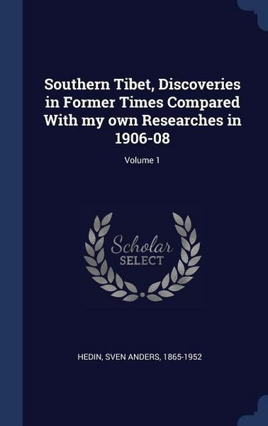 Produktbild: Southern Tibet, Discoveries in Former Times Compared With my own Researches in 1906-08; Volume 1