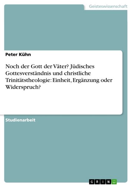 Produktbild: Noch der Gott der V&auml;ter? J&uuml;disches Gottesverst&auml;ndnis und christliche Trinit&auml;tstheologie: Einheit, Erg&auml;nzung oder Widerspruch?
