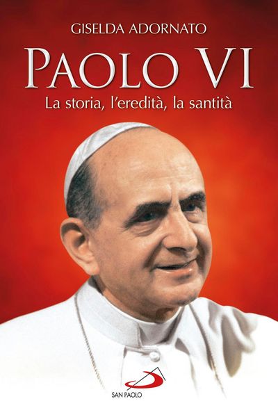 Produktbild: Paolo VI. La storia, l'eredit&agrave;, la santit&agrave;