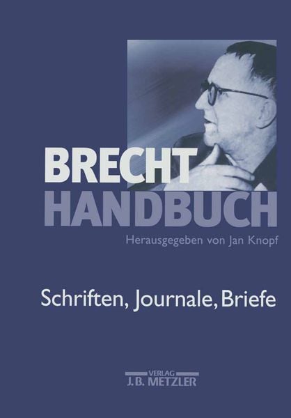 Brecht-Handbuch, Gebundene Ausgabe von Jan Knopf, J.B. Metzler, Part of Springer Nature - Springer-Verlag GmbH, 9783476018328