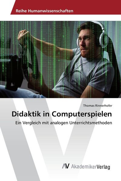 Didaktik in Computerspielen, Taschenbuch von Thomas Rinnerhofer, AV Akademikerverlag, 9783330509184
