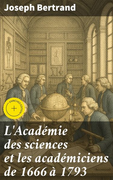 Produktbild: L'Acad&eacute;mie des sciences et les acad&eacute;miciens de 1666 &agrave; 1793