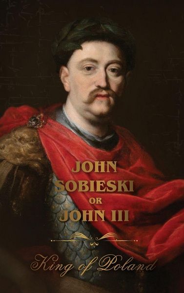Produktbild: The Life of King John Sobieski