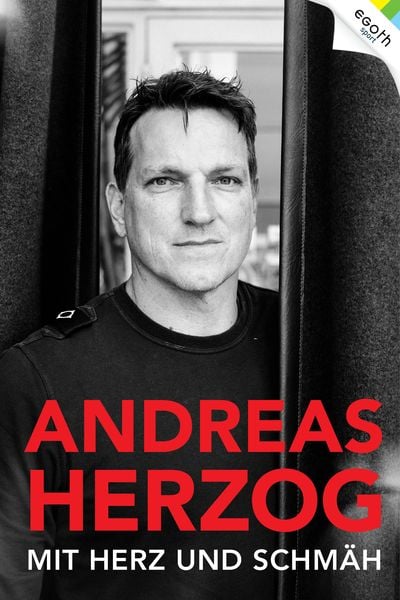 Andreas Herzog - Mit Herz und Schmäh, Gebundene Ausgabe von Karin Helle,Claus-Peter Niem,Wolfgang Ilkerl, Egoth-Verlag, 978-3-903376-04-5