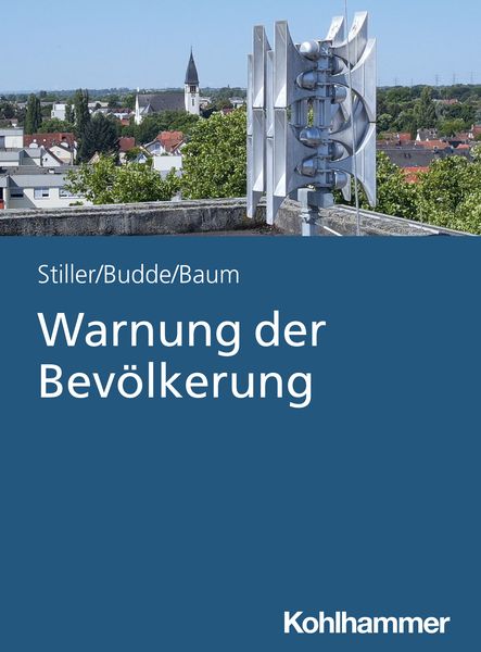 Warnung der Bevölkerung, Taschenbuch von Jannik Stiller,Jana Budde,Sebastian Baum, Kohlhammer, 978-3-17-046720-0