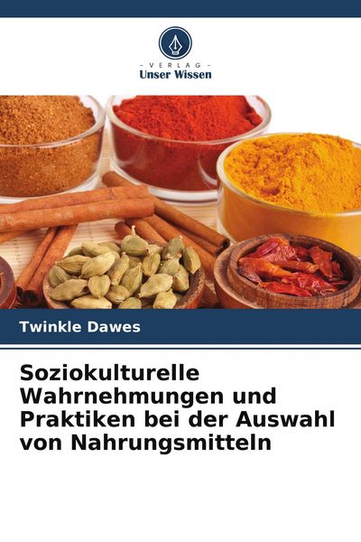 Produktbild: Soziokulturelle Wahrnehmungen und Praktiken bei der Auswahl von Nahrungsmitteln