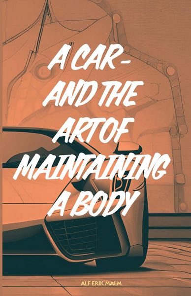 Produktbild: A car - and the art of maintaining a body