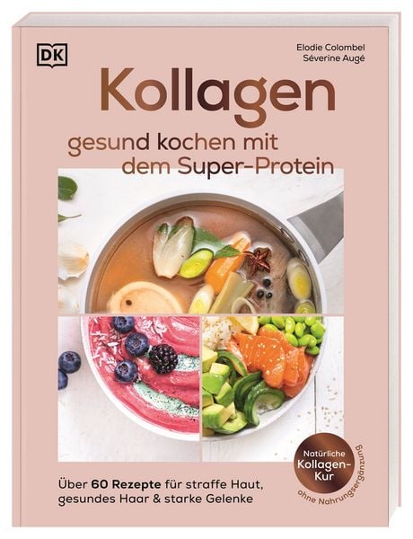 Produktbild: Kollagen: gesund kochen mit dem Super-Protein