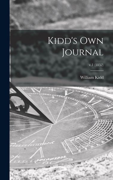 Produktbild: Kidd's Own Journal; v.1 (1852)