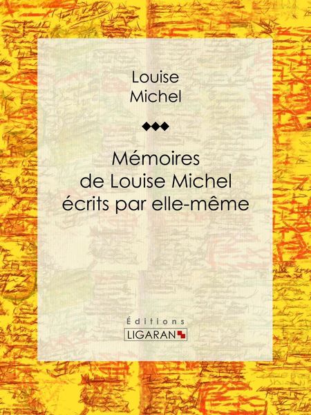 Produktbild: M&eacute;moires de Louise Michel &eacute;crits par elle-m&ecirc;me