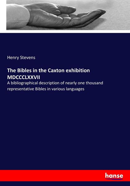 Produktbild: The Bibles in the Caxton exhibition MDCCCLXXVII
