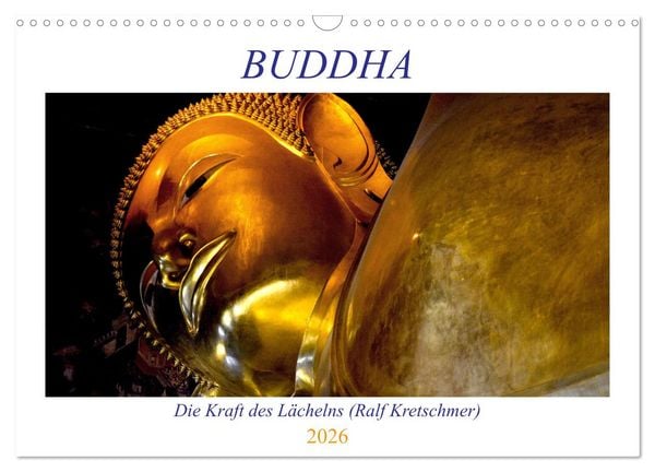 Produktbild: Buddha - Die Kraft des L&auml;chelns (Ralf Kretschmer) (Wandkalender 2026 DIN A3 quer), CALVENDO Monatskalender
