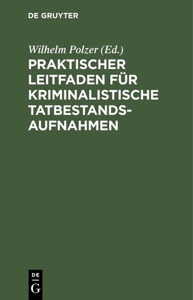 Produktbild: Praktischer Leitfaden f&uuml;r kriminalistische Tatbestandsaufnahmen