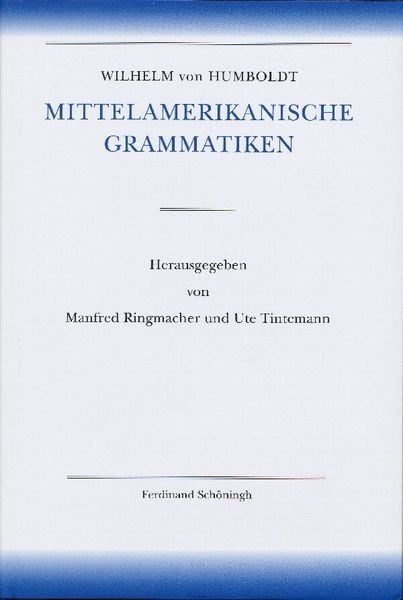 Produktbild: Amerikanische Sprache / Wilhelm von Humboldt - Mittelamerikanische Grammatiken