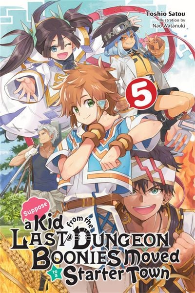 Produktbild: Suppose a Kid from the Last Dungeon Boonies Moved to a Starter Town, Vol. 5 (light novel)
