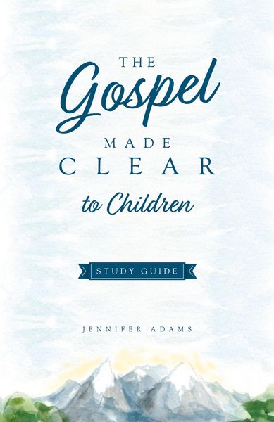 Produktbild: The Gospel Made Clear to Children Study Guide