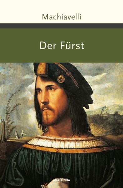 Der Fürst, Gebundene Ausgabe von Niccolò Machiavelli, Anaconda, 9783730612446