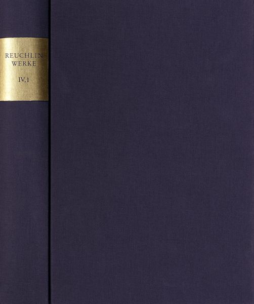 Produktbild: Johannes Reuchlin: S&auml;mtliche Werke. Kritische Ausgabe mit Kommentar / Band IV,1: Schriften zum B&uuml;cherstreit. 1. Teil