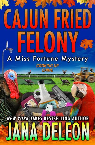 Produktbild: Cajun Fried Felony (Miss Fortune Series, #15)