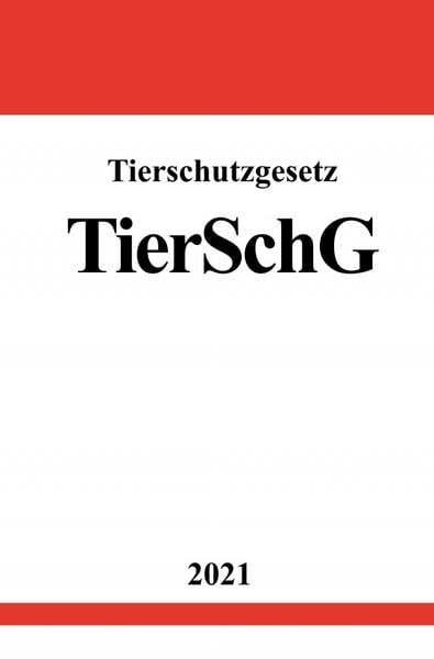 Tierschutzgesetz (TierSchG), Taschenbuch von Ronny Studier, Epubli, 978-3-7549-1575-2