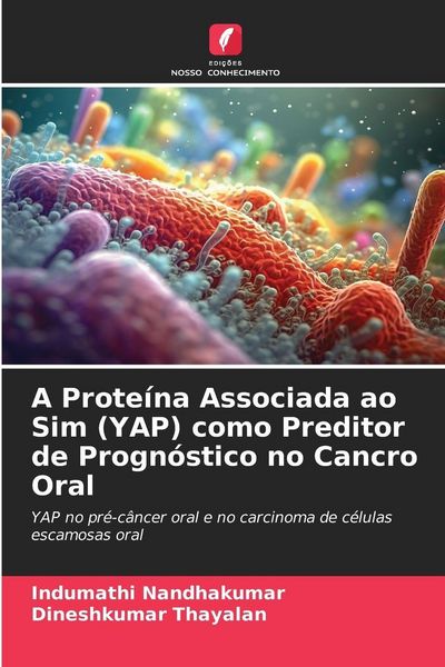 Produktbild: A Prote&iacute;na Associada ao Sim (YAP) como Preditor de Progn&oacute;stico no Cancro Oral