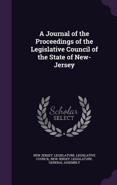 Produktbild: A Journal of the Proceedings of the Legislative Council of the State of New-Jersey
