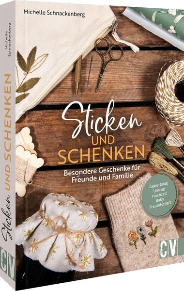 Sticken und schenken, Gebundene Ausgabe von Michelle Schnackenberg, Christophorus, 978-3-8410-6772-2