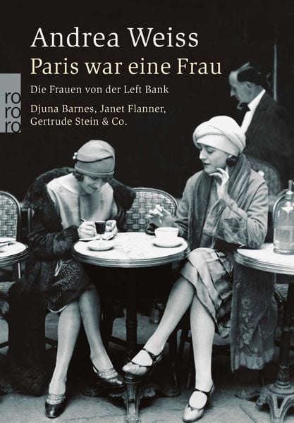 Paris war eine Frau, Taschenbuch von Andrea Weiss, Rowohlt Taschenbuch, 9783499242243