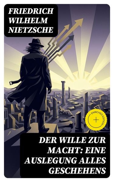 Produktbild: Der Wille zur Macht: Eine Auslegung alles Geschehens