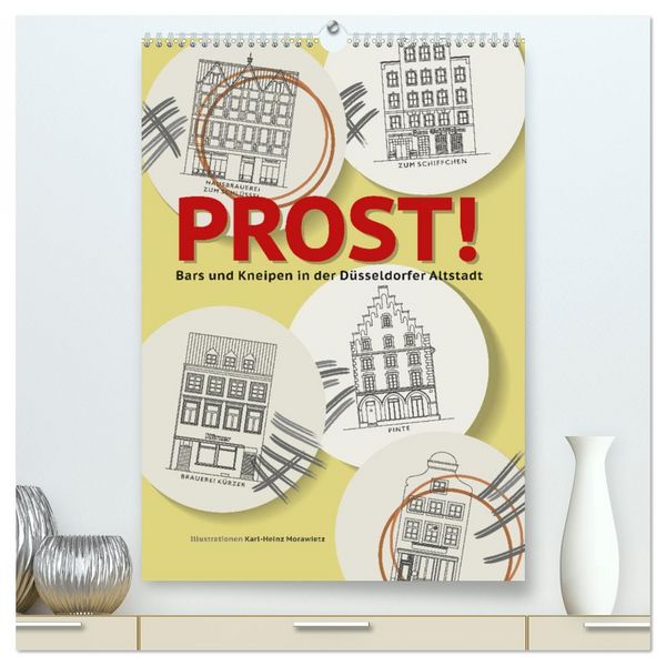 PROST! Bars und Kneipen in der Düsseldorfer Altstadt (hochwertiger Premium Wandkalender 2026 DIN A2 hoch), Kunstdruck in Hochglanz