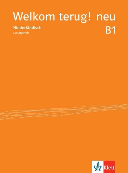 Produktbild: Welkom terug! neu B1. Niederl&auml;ndisch f&uuml;r Fortgeschrittene. L&ouml;sungsheft