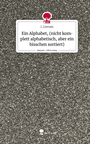 Produktbild: Ein Alphabet, (nicht komplett alphabetisch, aber ein bisschen sortiert). Life is a Story - story.one