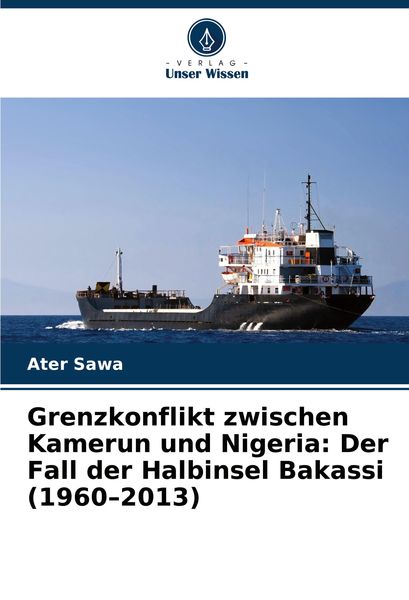 Produktbild: Grenzkonflikt zwischen Kamerun und Nigeria: Der Fall der Halbinsel Bakassi (1960-2013)
