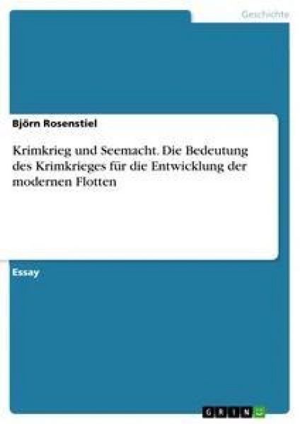 Produktbild: Krimkrieg und Seemacht. Die Bedeutung des Krimkrieges f&uuml;r die Entwicklung der modernen Flotten