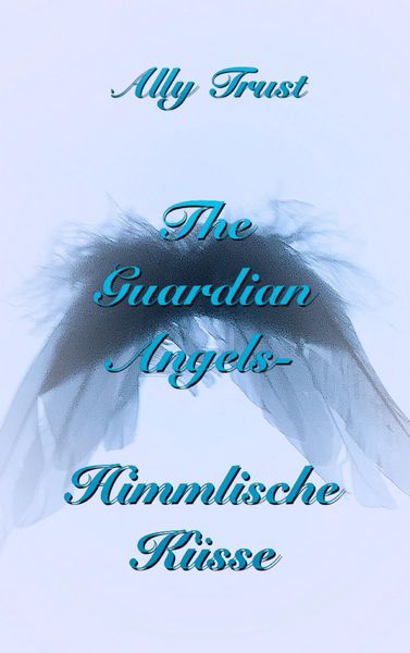 Produktbild: The Guardian Angels - Himmlische K&uuml;sse