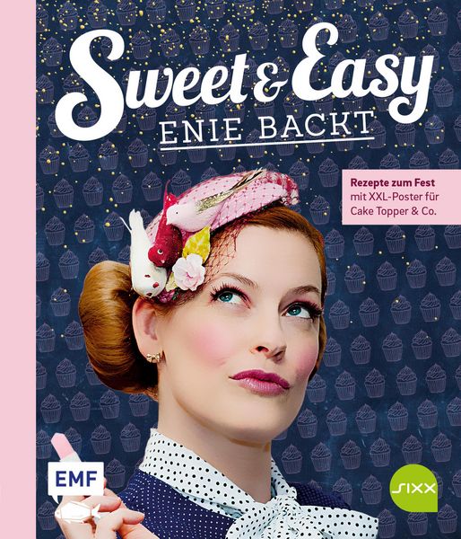 Produktbild: Sweet and Easy - Enie backt: Rezepte zum Fest f&uuml;rs ganze Jahr