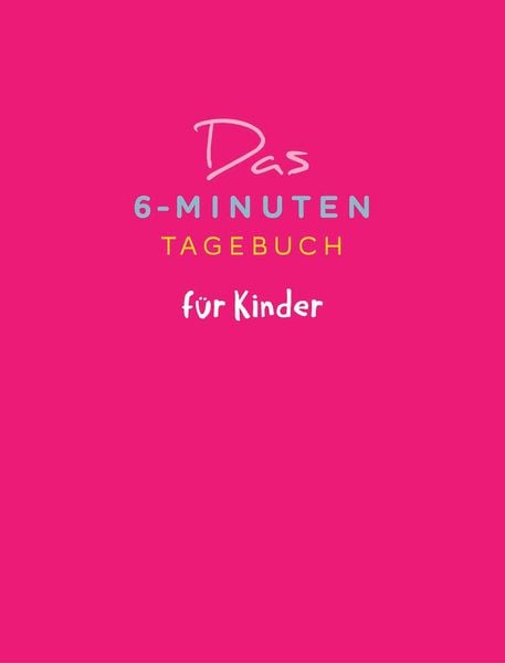 Produktbild: Das 6-Minuten-Tagebuch f&uuml;r Kinder (pink)