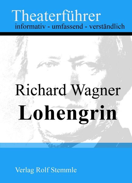 Produktbild: Lohengrin - Theaterf&uuml;hrer im Taschenformat zu Richard Wagner