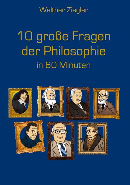 Produktbild: 10 gro&szlig;e Fragen der Philosophie in 60 Minuten
