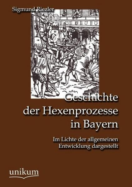 Produktbild: Riezler, S: Geschichte der Hexenprozesse in Bayern