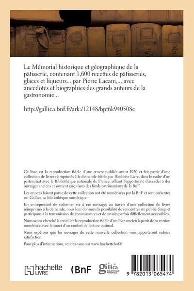 Produktbild: Le M&eacute;morial historique et g&eacute;ographique de la p&acirc;tisserie, contenant 1,600 recettes de p&acirc;tisseries