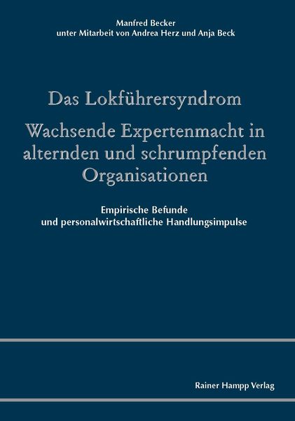Produktbild: Das Lokf&uuml;hrersyndrom. Wachsende Expertenmacht in alternden und schrumpfenden Organisationen