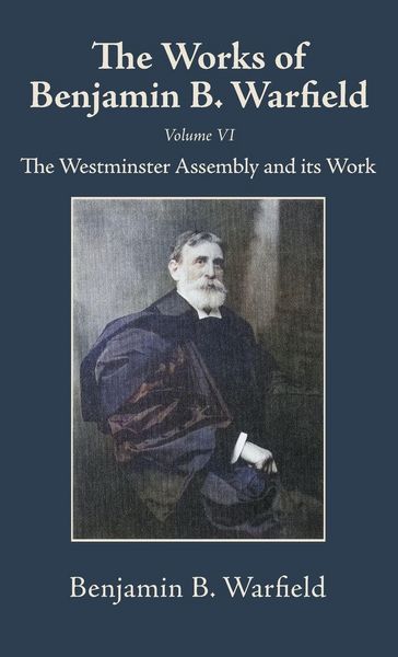 Produktbild: The Works of Benjamin B. Warfield, Volume VI
