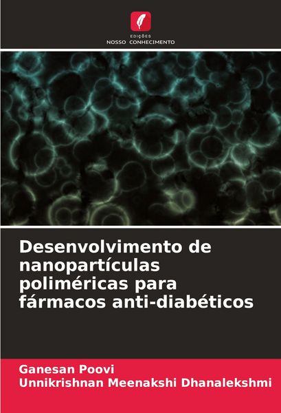 Produktbild: Desenvolvimento de nanopart&iacute;culas polim&eacute;ricas para f&aacute;rmacos anti-diab&eacute;ticos