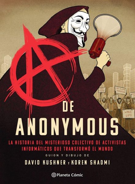 Produktbild: A de Anonymous : la historia del misterioso colectivo de activistas inform&aacute;ticos que transform&oacute; el mundo