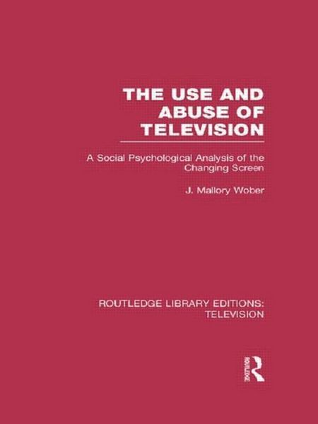 Produktbild: The Use and Abuse of Television: A Social Psychological Analysis of the Changing Screen