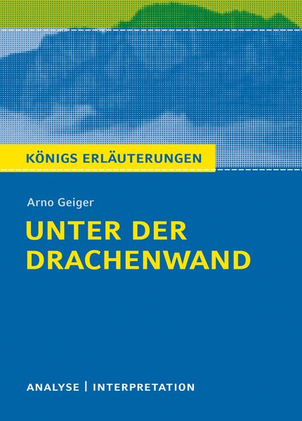 Geiger, A: Unter der Drachenwand, Paperback von Arno Geiger, Bange, C