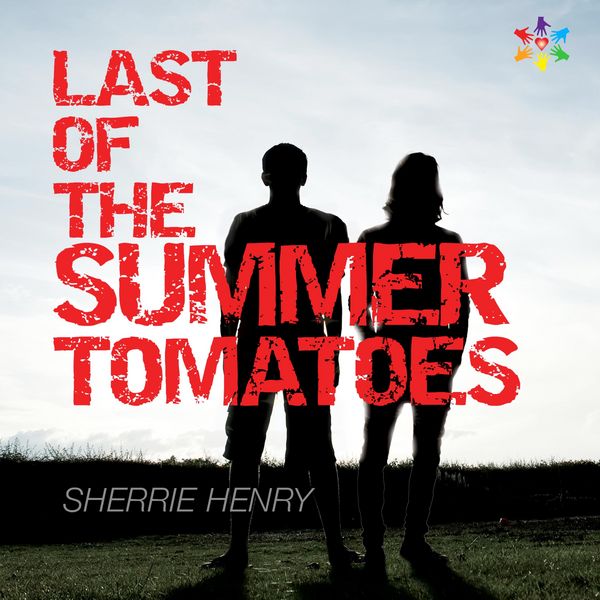 Last of the Summer Tomatoes: Young Love's Journey, Book 1 (Unabridged)