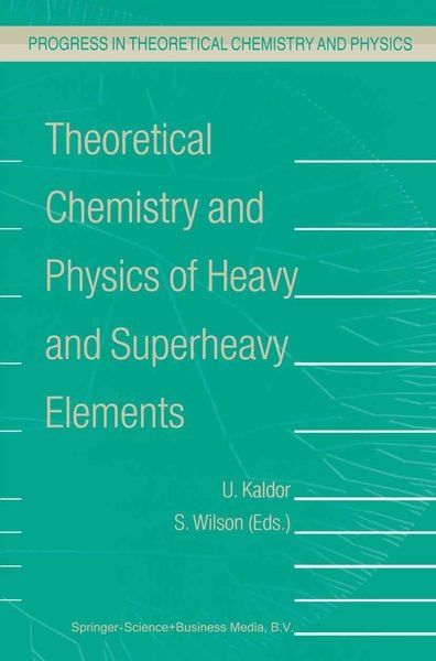 Produktbild: Theoretical Chemistry and Physics of Heavy and Superheavy Elements