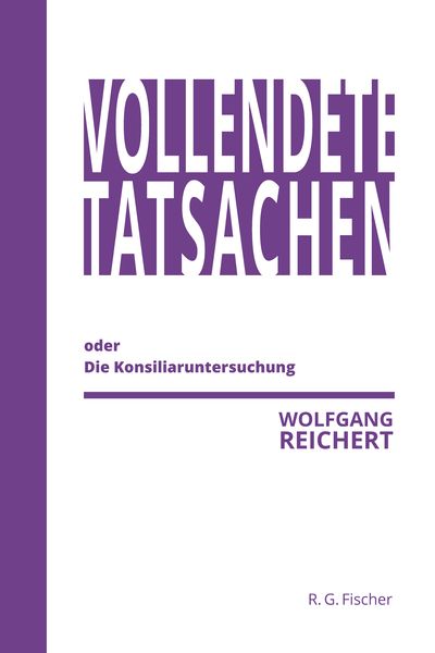 Produktbild: Vollendete Tatsachen oder Die Konsiliaruntersuchung
